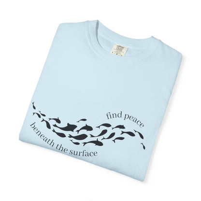 T-Shirt: Find Peace Beneath The Surface-Fish