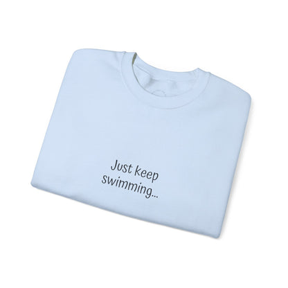 Crewneck: Just Keep Swimming-Fish