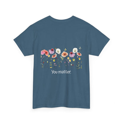 T-Shirt: Mental Health Matters-Flowers