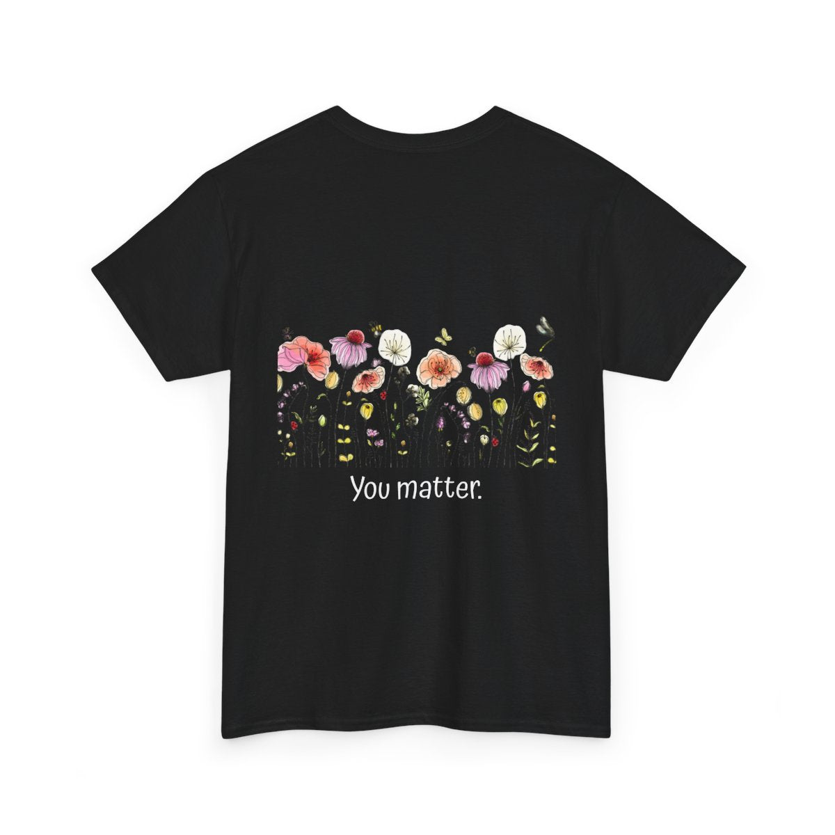 T-Shirt: Mental Health Matters-Flowers